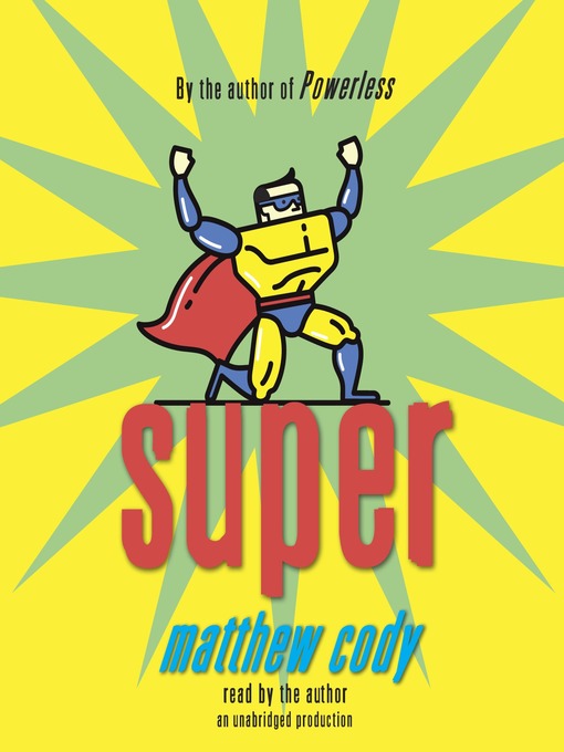 Title details for Super by Matthew Cody - Available